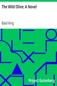 The Wild Olive: A Novel by Basil King
