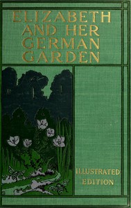 Elizabeth and Her German Garden by Elizabeth Von Arnim