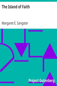 The Island of Faith by Margaret E. (Margaret Elizabeth) Sangster