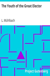 The Youth of the Great Elector by L. (Luise) Mühlbach