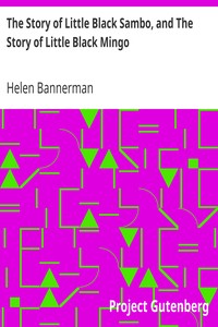 The Story of Little Black Sambo, and The Story of Little Black Mingo by Helen Bannerman