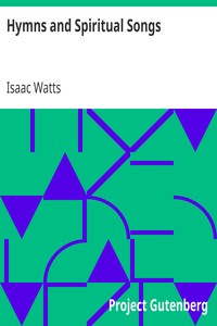 Hymns and Spiritual Songs by Isaac Watts