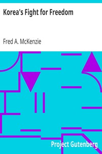 Korea's Fight for Freedom by Fred A. (Fred Arthur) McKenzie
