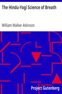 The Hindu-Yogi Science of Breath by William Walker Atkinson