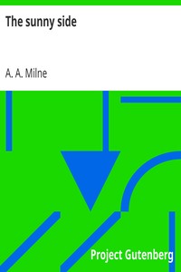 The sunny side by A. A. (Alan Alexander) Milne