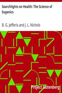 Searchlights on Health: The Science of Eugenics by B. G. (Benjamin Grant) Jefferis