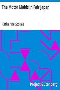 The Motor Maids in Fair Japan by Katherine Stokes
