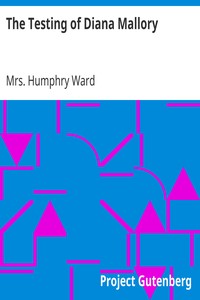 The Testing of Diana Mallory by Humphry Ward