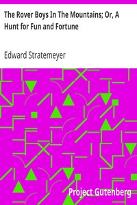 The Rover Boys In The Mountains; Or, A Hunt for Fun and Fortune by Edward Stratemeyer