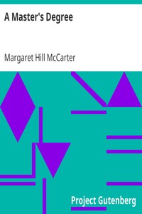 A Master's Degree by Margaret Hill McCarter