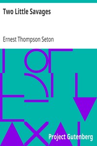 Two Little Savages
Being the adventures of two boys who lived as Indians and what they learned by Ernest Thompson Seton