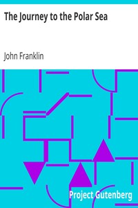 The Journey to the Polar Sea by John Franklin