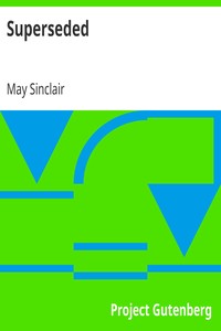 Superseded by May Sinclair