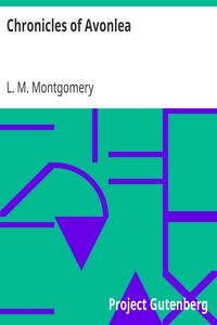 Chronicles of Avonlea by L. M. (Lucy Maud) Montgomery