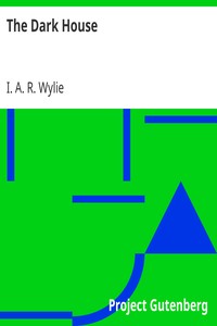The Dark House by I. A. R. (Ida Alexa Ross) Wylie