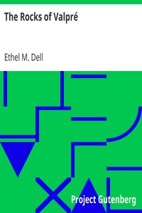 The Rocks of Valpré by Ethel M. (Ethel May) Dell