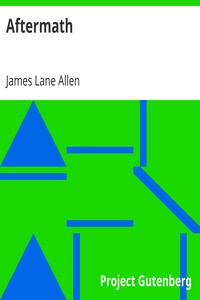 Aftermath
Part second of "A Kentucky Cardinal" by James Lane Allen