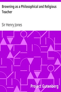 Browning as a Philosophical and Religious Teacher by Henry Jones