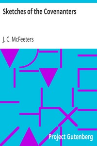 Sketches of the Covenanters by J. C. (James Calvin) McFeeters