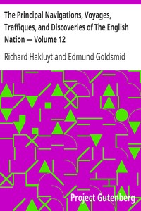 The Principal Navigations, Voyages, Traffiques, and Discoveries of The English Nation — Volume 12
America, Part I by Richard Hakluyt