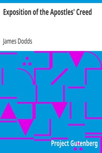 Exposition of the Apostles' Creed by James Dodds