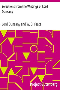 Selections from the Writings of Lord Dunsany by Lord Dunsany
