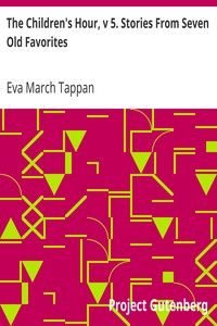 The Children's Hour, v 5. Stories From Seven Old Favorites by Eva March Tappan
