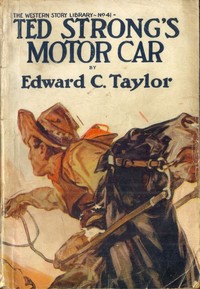 Ted Strong's Motor Car
Or, Fast and Furious by Edward C. Taylor