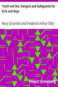Youth and Sex: Dangers and Safeguards for Girls and Boys by Mary Scharlieb