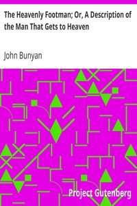 The Heavenly Footman; Or, A Description of the Man That Gets to Heaven
With Directions How to Run So as to Obtain by John Bunyan
