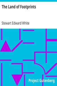 The Land of Footprints by Stewart Edward White