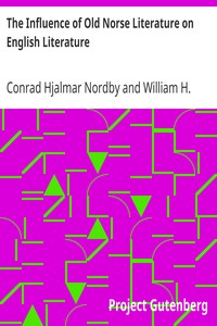 The Influence of Old Norse Literature on English Literature by Conrad Hjalmar Nordby
