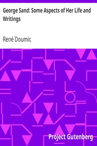 George Sand: Some Aspects of Her Life and Writings by René Doumic