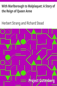 With Marlborough to Malplaquet: A Story of the Reign of Queen Anne by Herbert Strang
