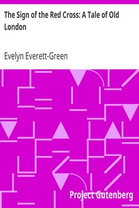 The Sign of the Red Cross: A Tale of Old London by Evelyn Everett-Green