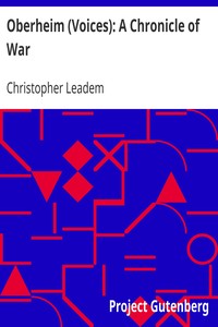 Oberheim (Voices): A Chronicle of War by Christopher Leadem