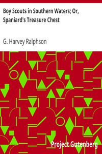 Boy Scouts in Southern Waters; Or, Spaniard's Treasure Chest by G. Harvey (George Harvey) Ralphson