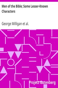 Men of the Bible; Some Lesser-Known Characters by George Milligan