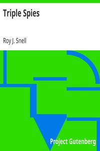 Triple Spies by Roy J. (Roy Judson) Snell