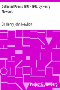Collected Poems 1897 - 1907, by Henry Newbolt by Henry John Newbolt