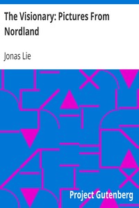 The Visionary: Pictures From Nordland by Jonas Lie