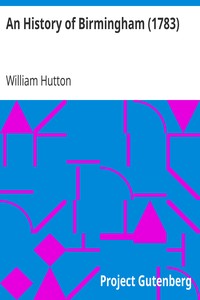 An History of Birmingham (1783) by William Hutton