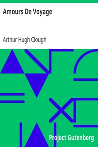 Amours De Voyage by Arthur Hugh Clough