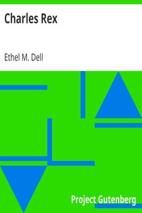 Charles Rex by Ethel M. (Ethel May) Dell