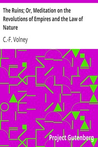 The Ruins; Or, Meditation on the Revolutions of Empires and the Law of Nature by C.-F. (Constantin-François) Volney