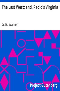 The Last West; and, Paolo's Virginia by G. B. Warren