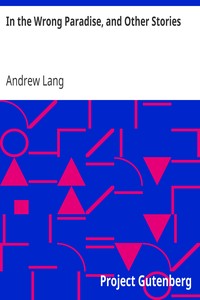 In the Wrong Paradise, and Other Stories by Andrew Lang