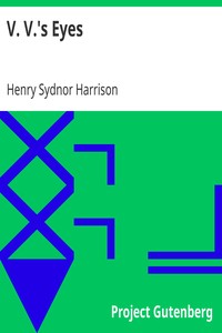 V. V.'s Eyes by Henry Sydnor Harrison