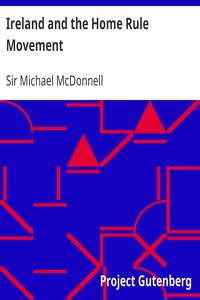 Ireland and the Home Rule Movement by Michael McDonnell