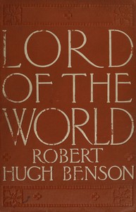 Lord of the World by Robert Hugh Benson